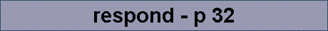 respond - p 32